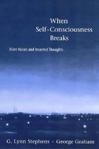 When Self-Consciousness Breaks