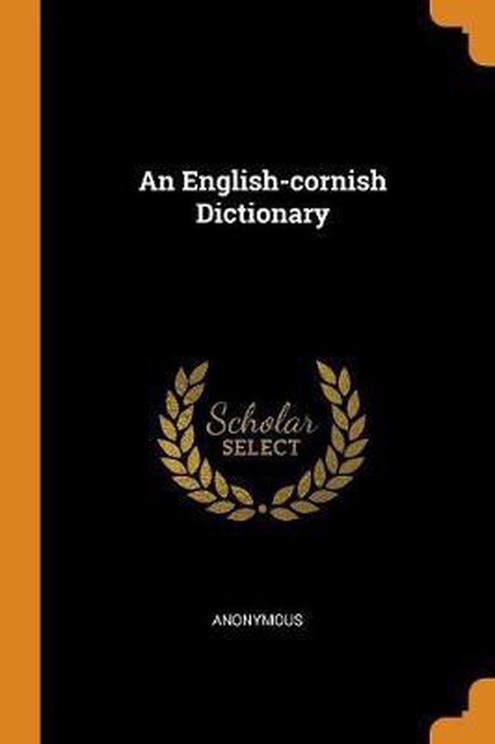An EnglishCornish Dictionary, Anonymous 9780353342781 Boeken