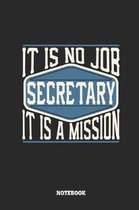Secretary Notebook - It Is No Job, It Is a Mission