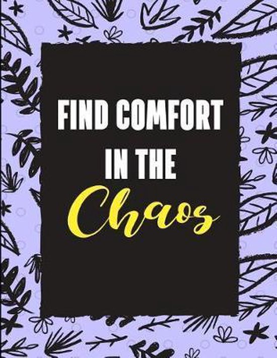 Find Comfort in the Chaos, Inspired Life Publishing 9781091838727