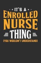 It's A Enrolled Nurse Thing You Wouldn't Understand