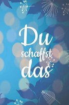 Du schaffst das
