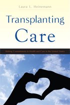Critical Issues in Health and Medicine - Transplanting Care