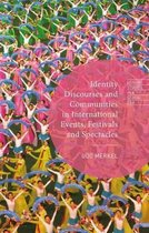 Identity Discourses and Communities in International Events Festivals and Spect