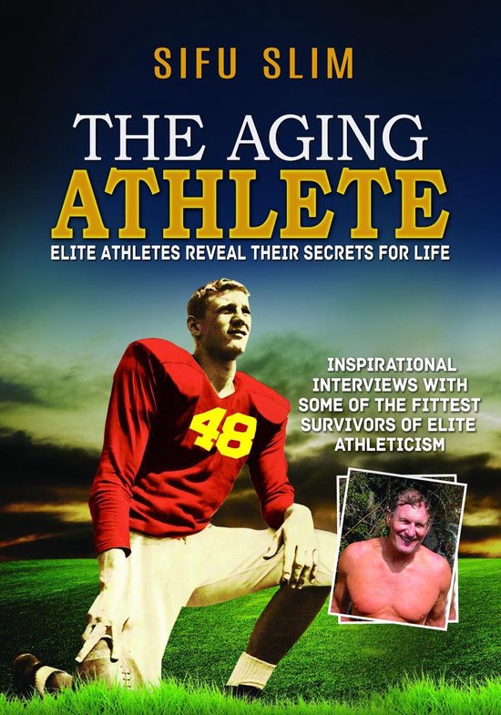 The Aging Athlete - Inspirational Interviews With Some of th ... - cover