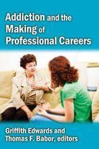 Addiction and the Making of Professional Careers