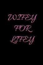 Wifey for Lifey