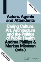 Actors, Agents and Attendants - Caring Culture