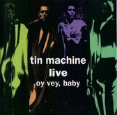 Tin Machine ‎– Live - Oy Vey, Baby
