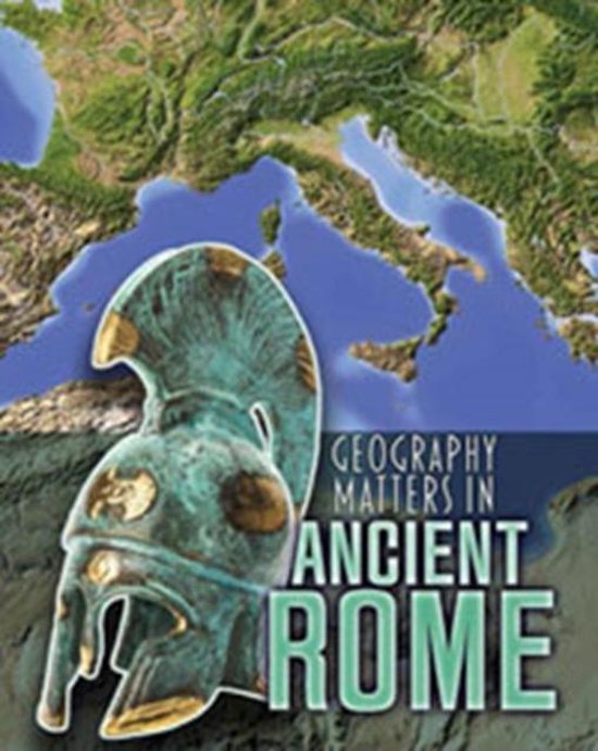 Geography Matters in Ancient Rome 9781406291223 Melanie Waldron