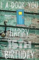 I A-Door You Happy 15th Birthday