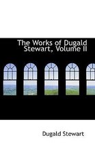 The Works of Dugald Stewart, Volume II