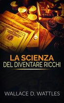 La Scienza del diventare ricchi (Traduzione: David De Angelis)