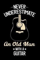 Never Underestimate An old Man With A Guitar