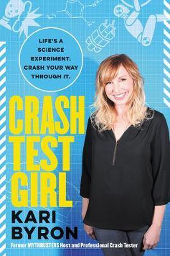 Crash Test Girl Life's a Science Experiment Crash Your Way T ... - cover