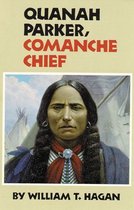 The Oklahoma Western Biographies 6 - Quanah Parker, Comanche Chief
