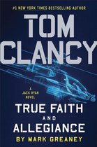 A Jack Ryan Novel 16 - Tom Clancy True Faith and Allegiance