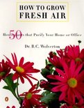 How to Grow Fresh Air How to Grow Fresh Air