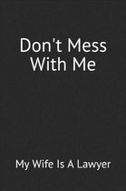 Don't Mess with Me