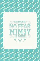 Have No Fear Mimsy Is Here