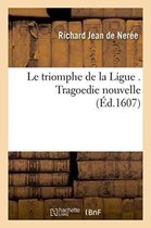 Litterature- Le Triomphe de la Ligue . Tragoedie Nouvelle