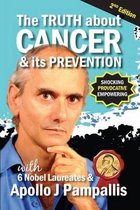 The Truth about Cancer and its Prevention