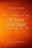 Joseph Rouletabille series 3 - The Secret of the Night