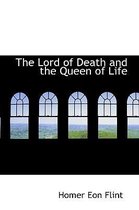 The Lord of Death and the Queen of Life
