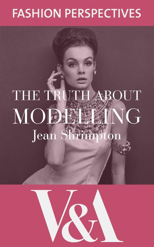 V&A Fashion Perspectives - The Truth About Modelling - cover