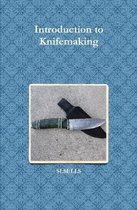 Introduction to Knifemaking