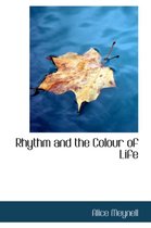 Rhythm and the Colour of Life