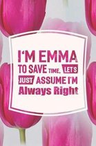 I'm Emma to Save Time, Let's Just Assume I'm Always Right