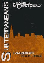 I Am Mercury 3 - Subterraneans (I Am Mercury series - Book 3)