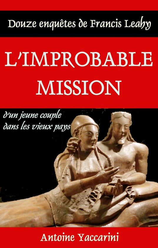Les enquêtes de Francis Leahy - L'Improbable mission - cover