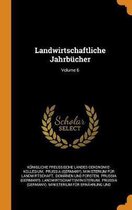 Landwirtschaftliche Jahrb cher; Volume 6