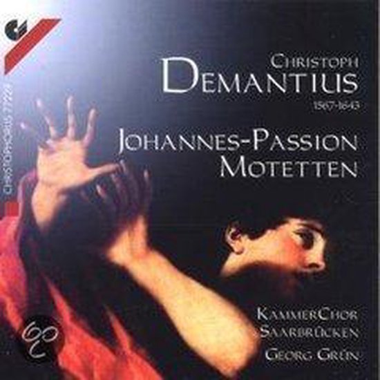 Johannes Passion Motetten / Christoph Demantius / Kammer Chor Saarbrücken - Georg Grün / CD Pasen -  Religieus - Vocaal Klassiek - Kamerkoor