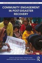 Routledge Studies in Hazards, Disaster Risk and Climate Change - Community Engagement in Post-Disaster Recovery