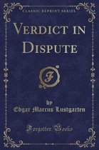 Verdict in Dispute (Classic Reprint)