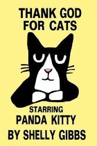 THANK GOD FOR CATS, Starring Panda Kitty