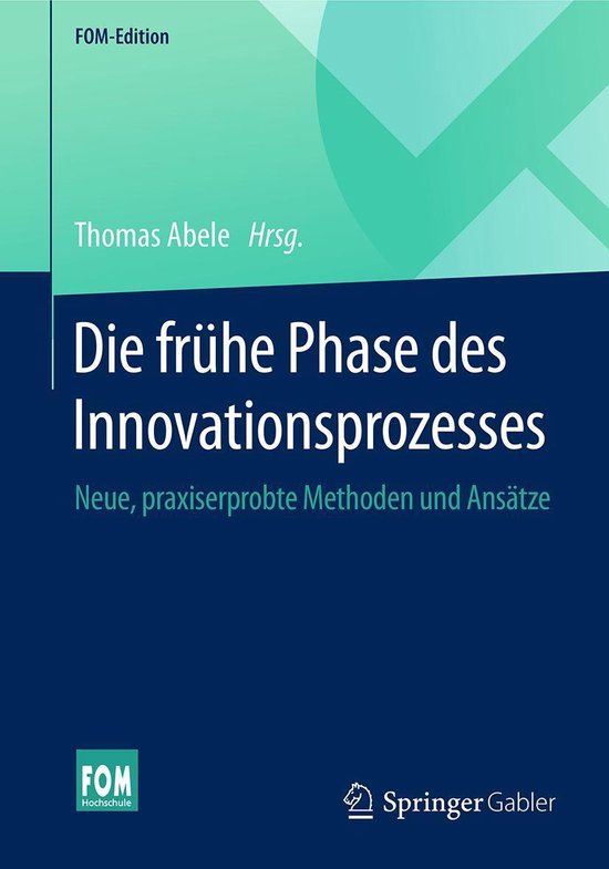 FOM-Edition - Die frühe Phase des Innovationsprozesses - cover