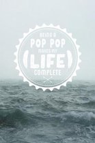Being A Pop Pop Makes My Life Complete