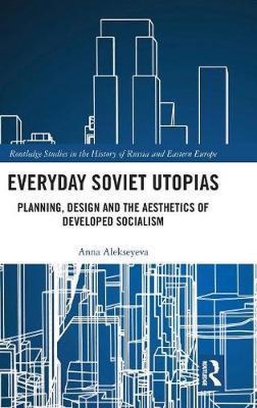 Routledge Studies in the History of Russia and Eastern Europe- Everyday ...