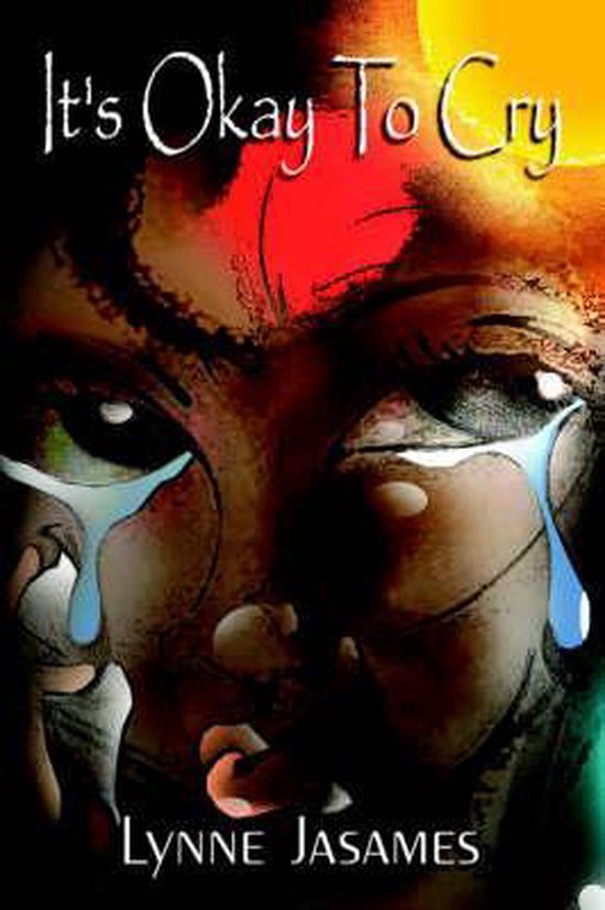 It's Okay To Cry, Lynne L Jasames Mba 9781425900571 Boeken