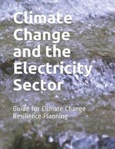 Climate Change and the Electricity Sector