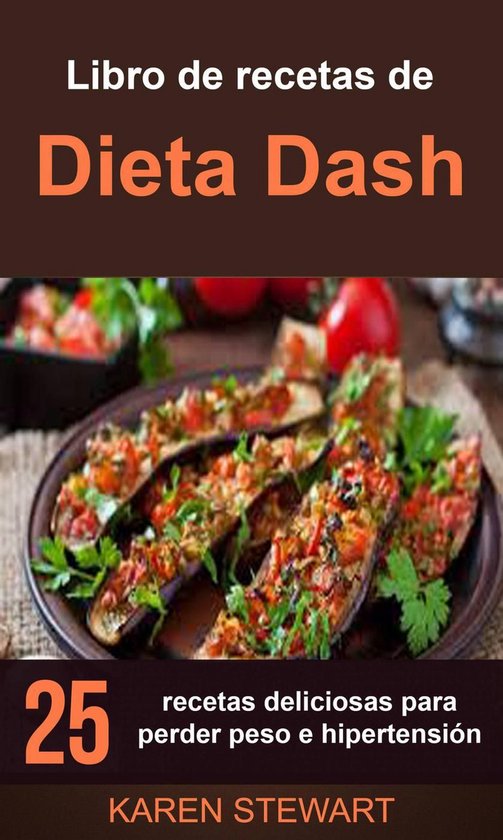 Libro de recetas de Dieta Dash: 25 recetas deliciosas para p ... - cover