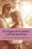 El origen de tu amor y otros poemas