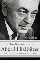 Modern Jewish History - The Downfall of Abba Hillel Silver and the Foundation of Israel