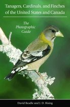 Tanagers, Cardinals, and Finches of the United S - The Photographic Guide