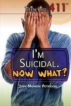 Teen Life 411 - I'm Suicidal. Now What?