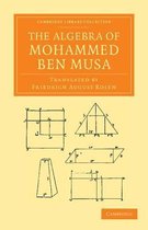 The Algebra of Mohammed Ben Musa